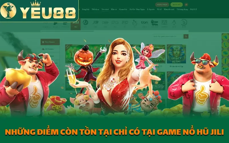 NHỮNG ĐIỂM CÒN TỒN TẠI GAME NỔ HŨ JILI