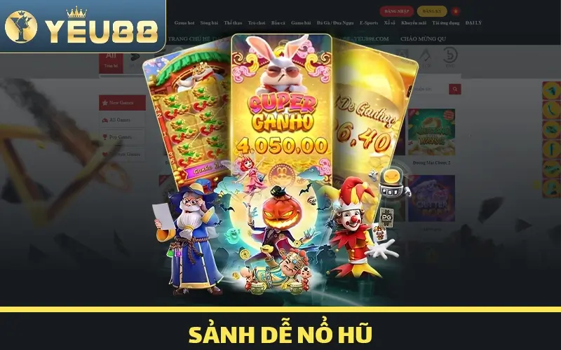 Sảnh dễ nổ hũ Yeu88