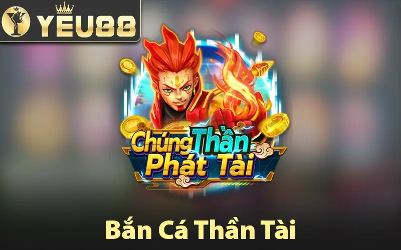 Bắn Cá Thần Tài