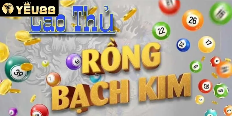 Cách ứng dụng rồng bạch kim vào xổ số