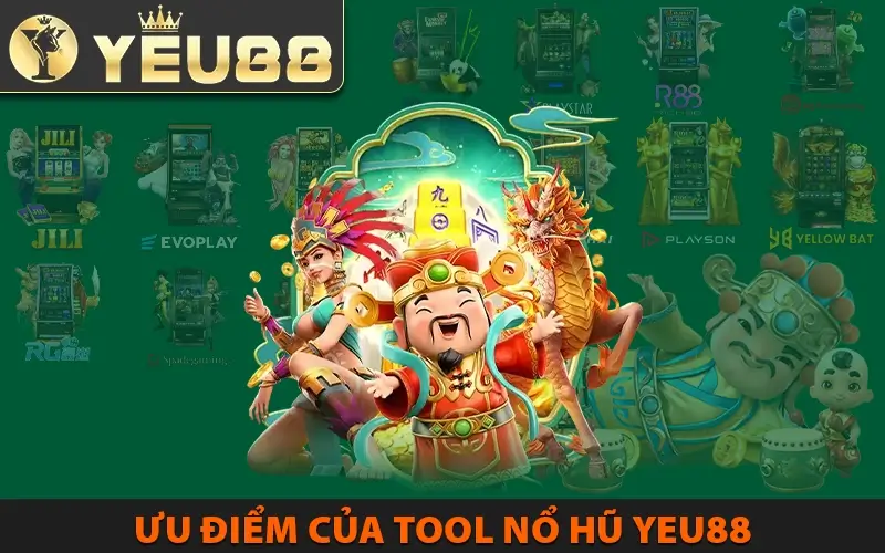 ưu điểm của tool nổ hũ yeu88