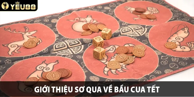 Giới thiệu sơ qua về bầu cua tết