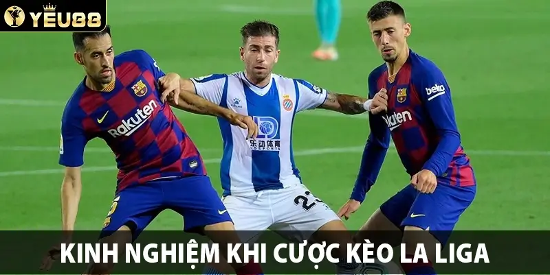 Kinh nghiệm khi cược kèo La Liga