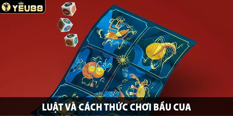 Luật và cách thức chơi bầu cua