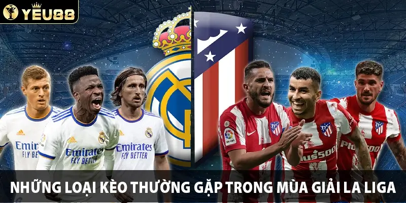 Những loại kèo thường gặp trong mùa giải La Liga