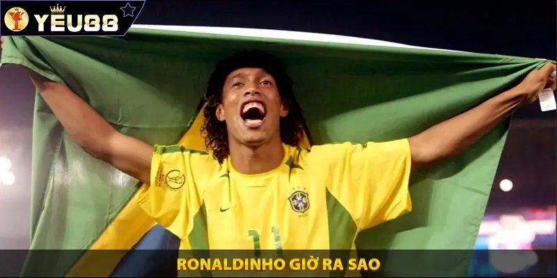 Ronaldinho giờ ra sao